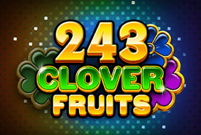 Ігровий автомат 243 Clover Fruits